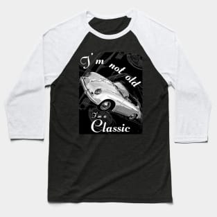 I'm Not Old I'm Classic Funny Car Graphic - Mens & Womens Baseball T-Shirt